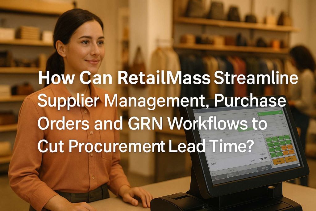 Retail Mass procurement automation software streamlines supplier management, purchase order creation, and GRN workflows to reduce procurement lead time and improve efficiency for retail businesses.
