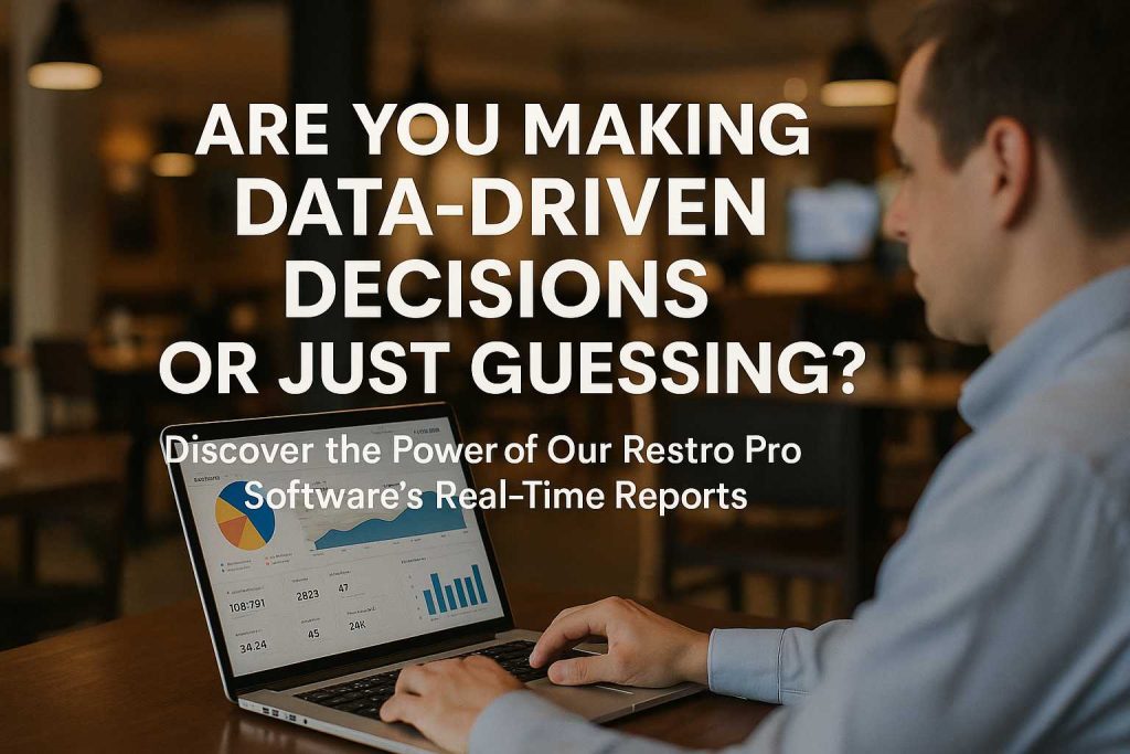 Are You Making Data-Driven Decisions or Just Guessing? Discover the Power of Our Restro Pro Software’s Real-Time Reports.