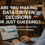 Are You Making Data-Driven Decisions or Just Guessing? Discover the Power of Our Restro Pro Software’s Real-Time Reports.