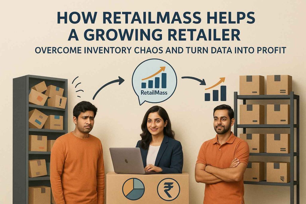 How Does RetailMass Help a Growing Retailer Overcome Inventory Chaos and Turn Data Into Profit?