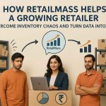 How Does RetailMass Help a Growing Retailer Overcome Inventory Chaos and Turn Data Into Profit?